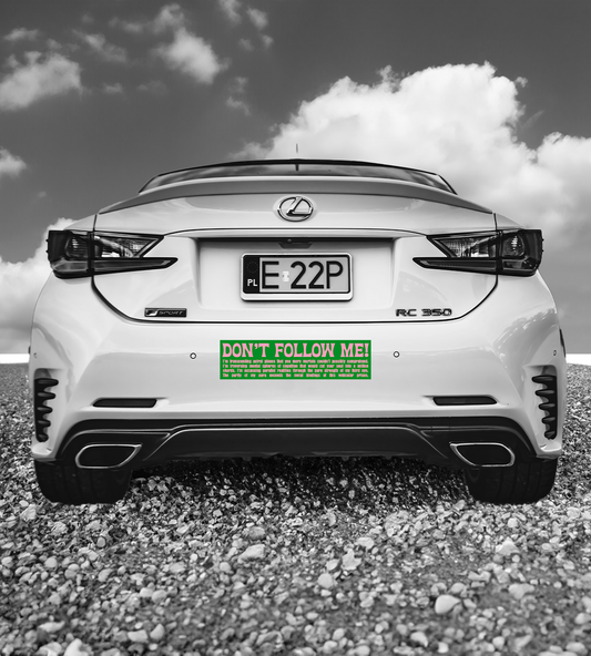 DON'T FOLLOW ME Bumper Sticker