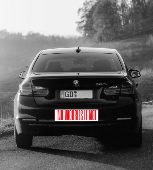 No Worries If Not Bumper Sticker