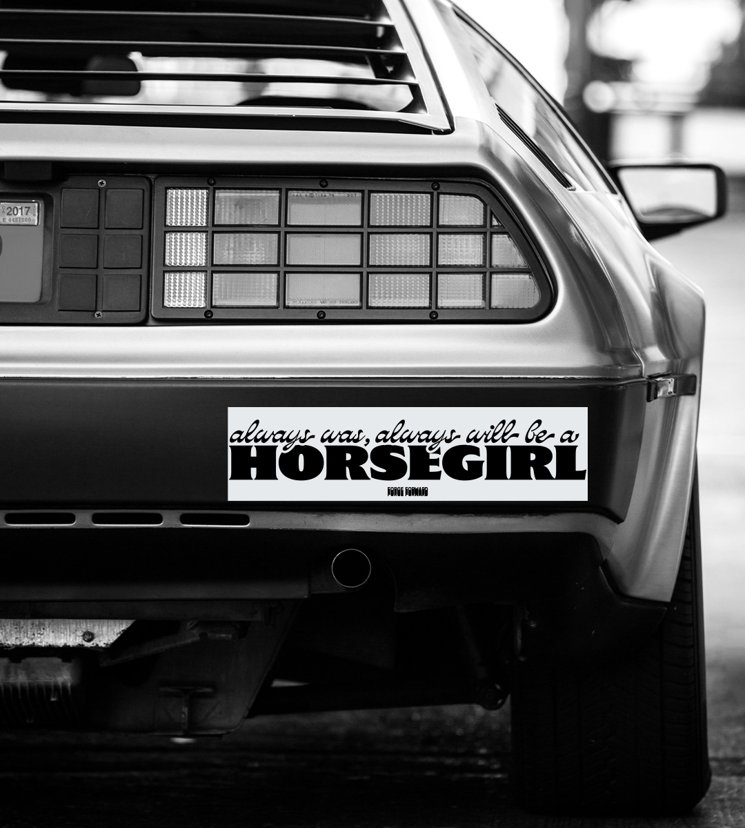 Always Will Be A Horsegirl Bumper Sticker