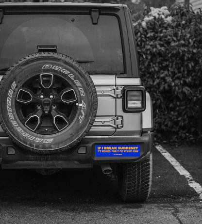 BREAKING SUDDENLY Bumper Sticker
