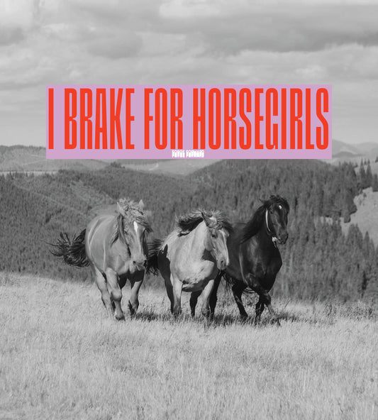 I BRAKE FOR HORSEGIRLS Bumper Sticker