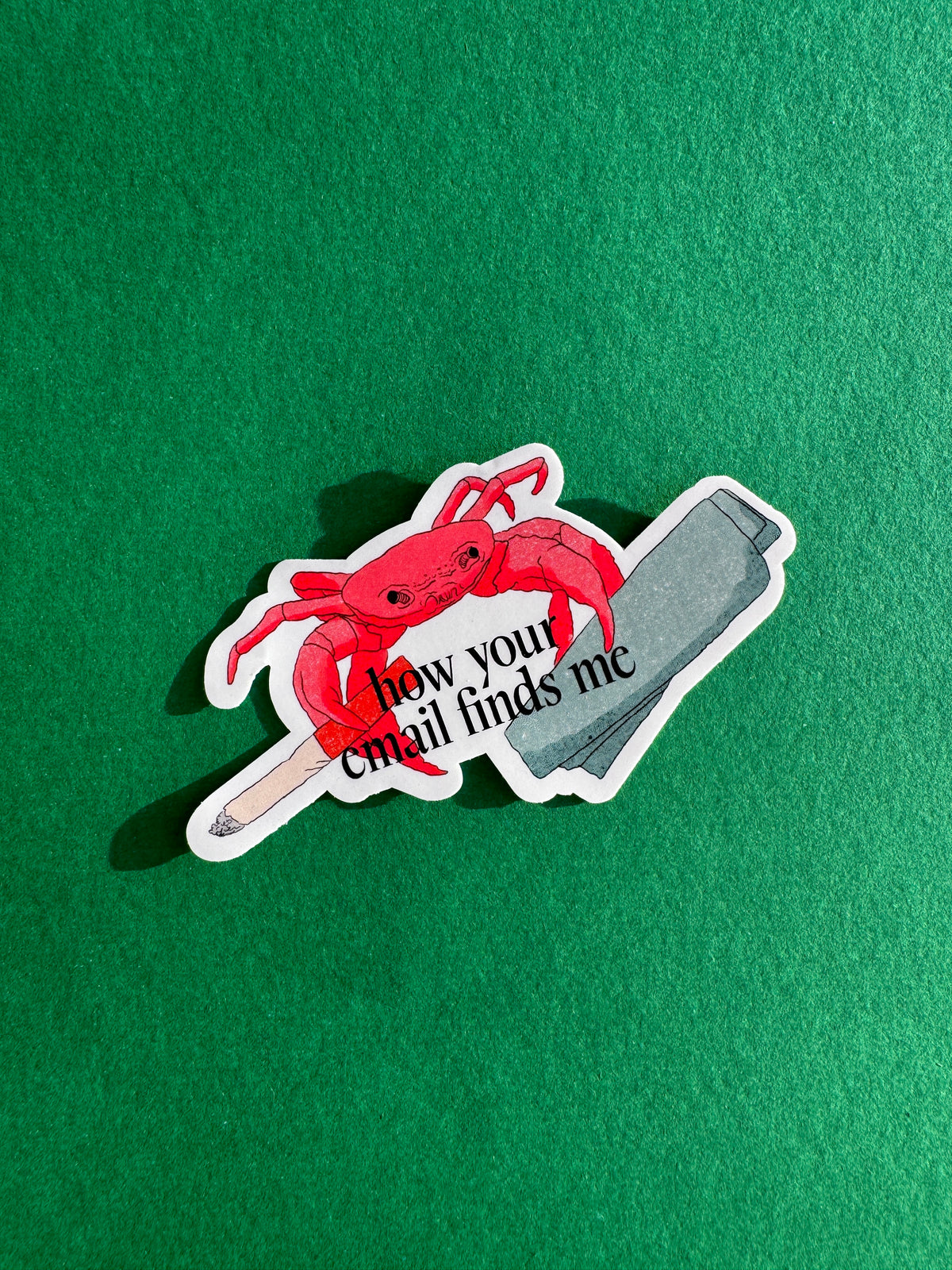 How Your Email Finds Me | LARGE Smoking Crab Matte Vinyl Die Cut Sticker