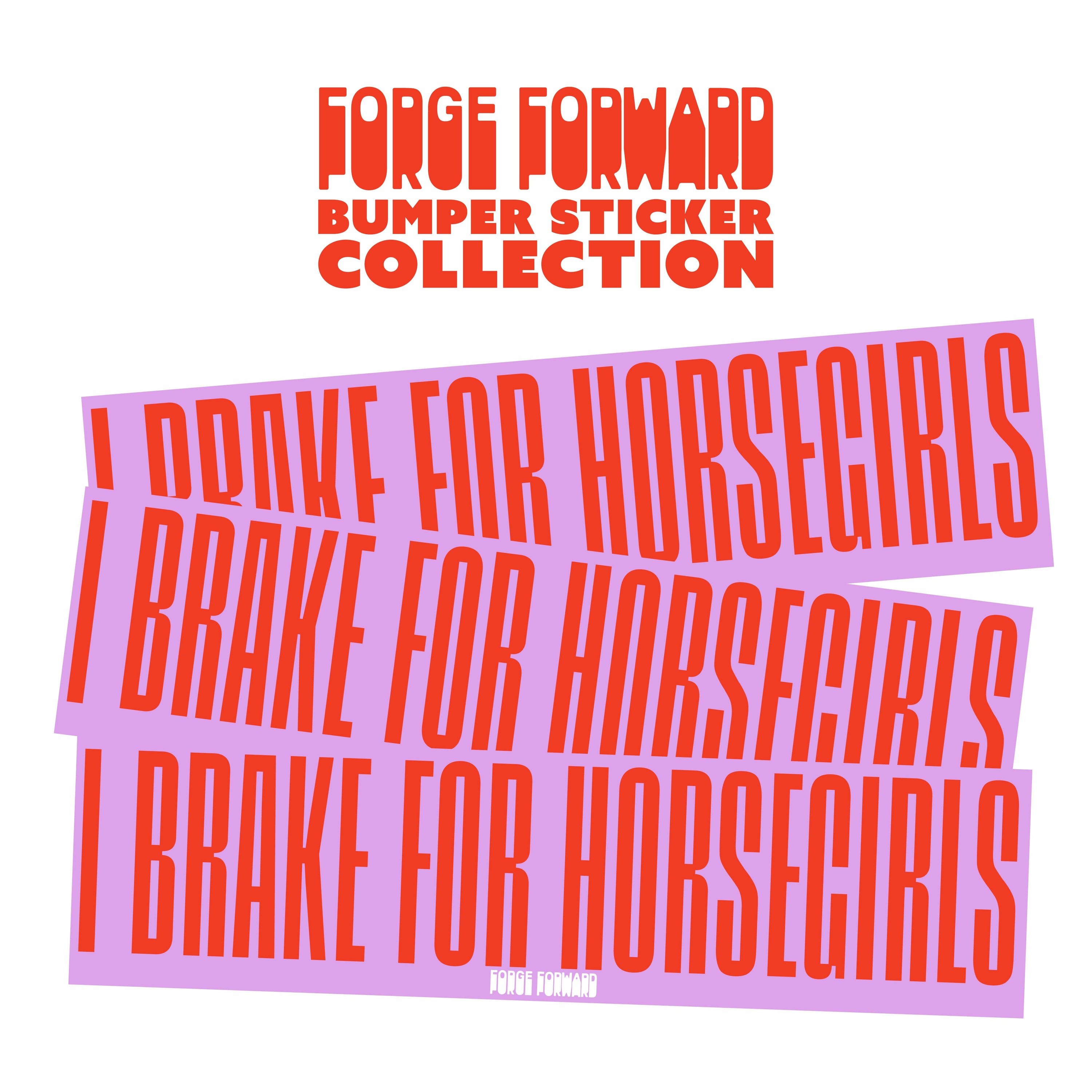 I BRAKE FOR HORSEGIRLS Bumper Sticker