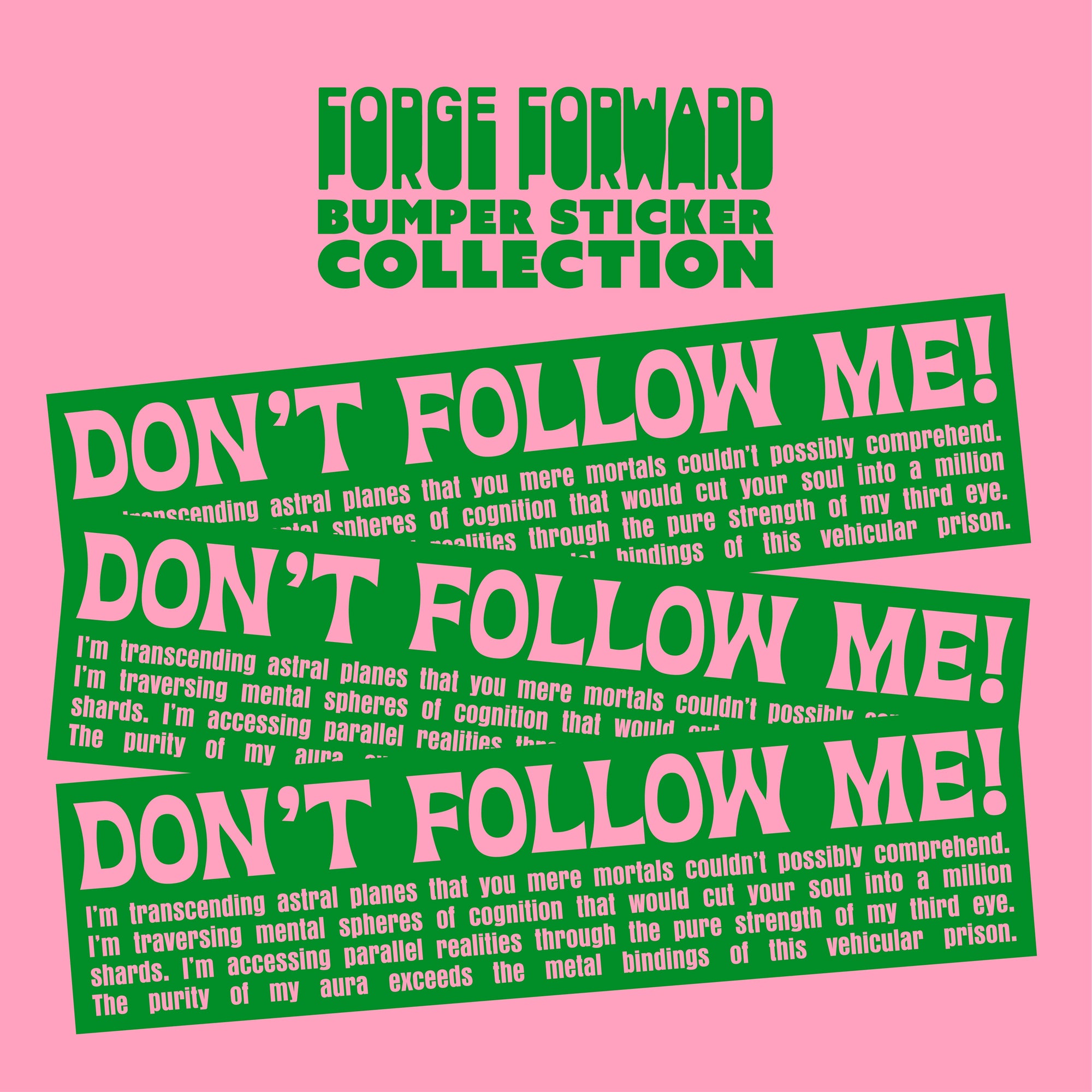 DON'T FOLLOW ME Bumper Sticker