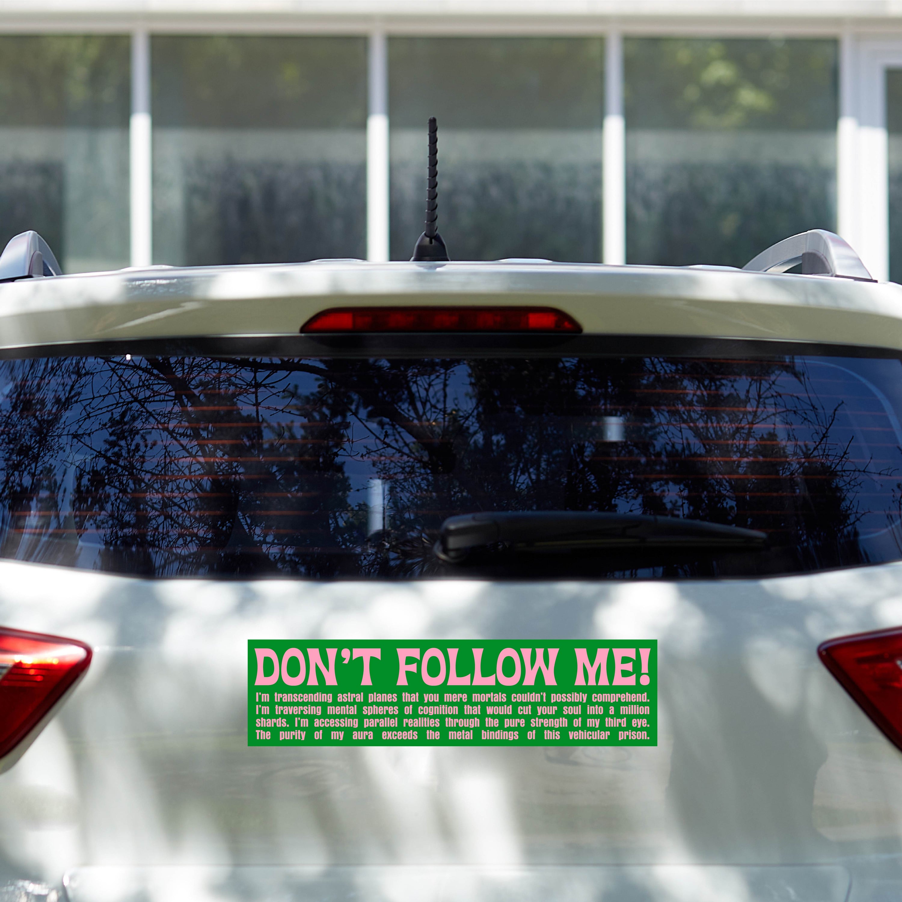 DON'T FOLLOW ME Bumper Sticker