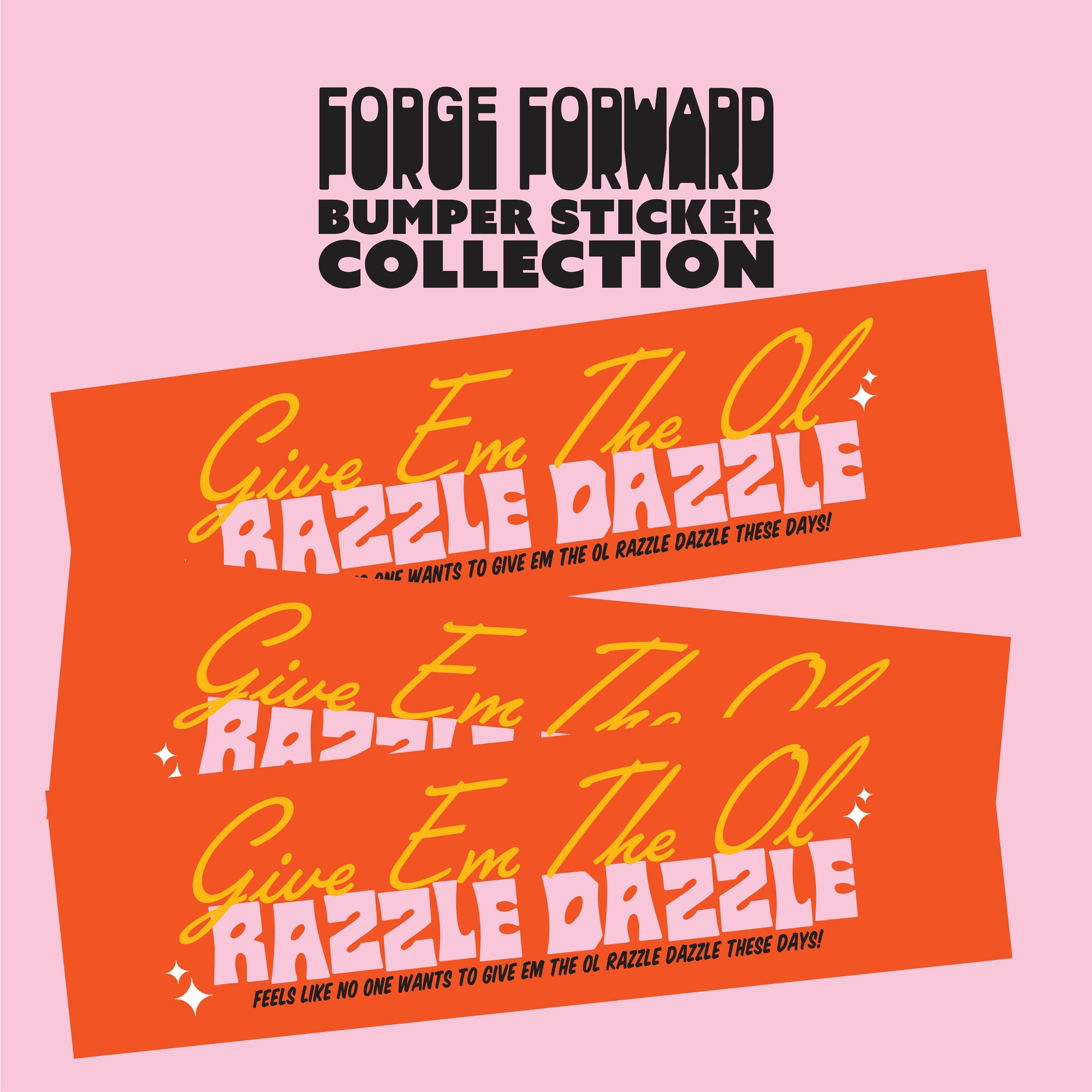 Give Em the Ol Razzle Dazzle Bumper Sticker