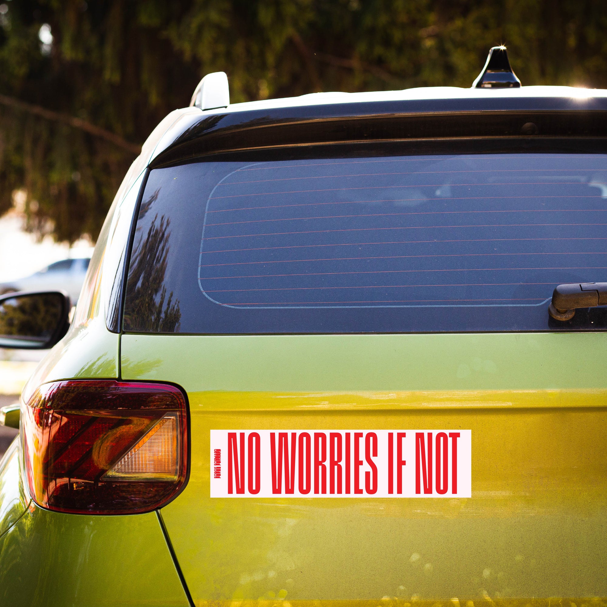 No Worries If Not Bumper Sticker