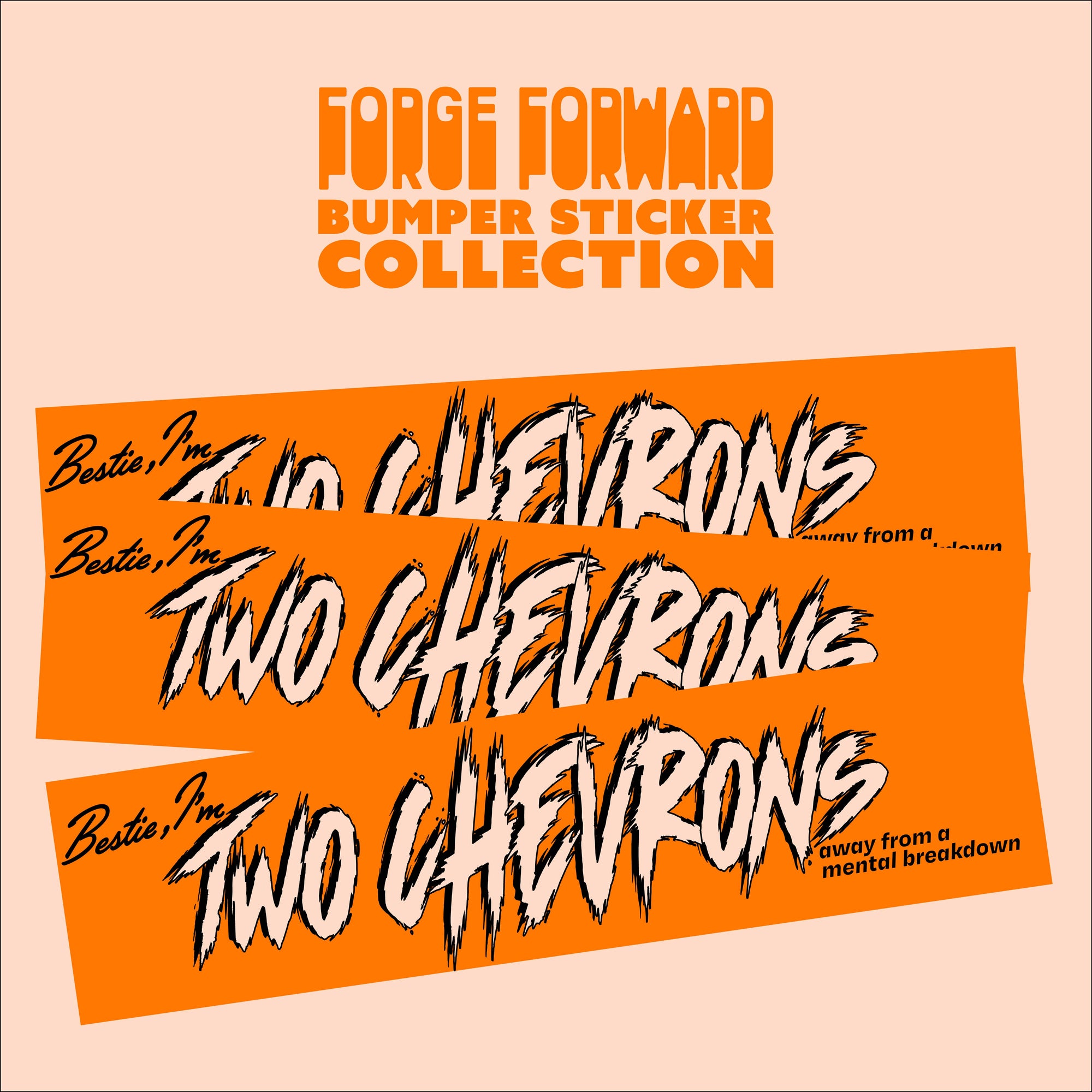 TWO CHEVRONS AWAY From a Mental Breakdown Bumper Sticker