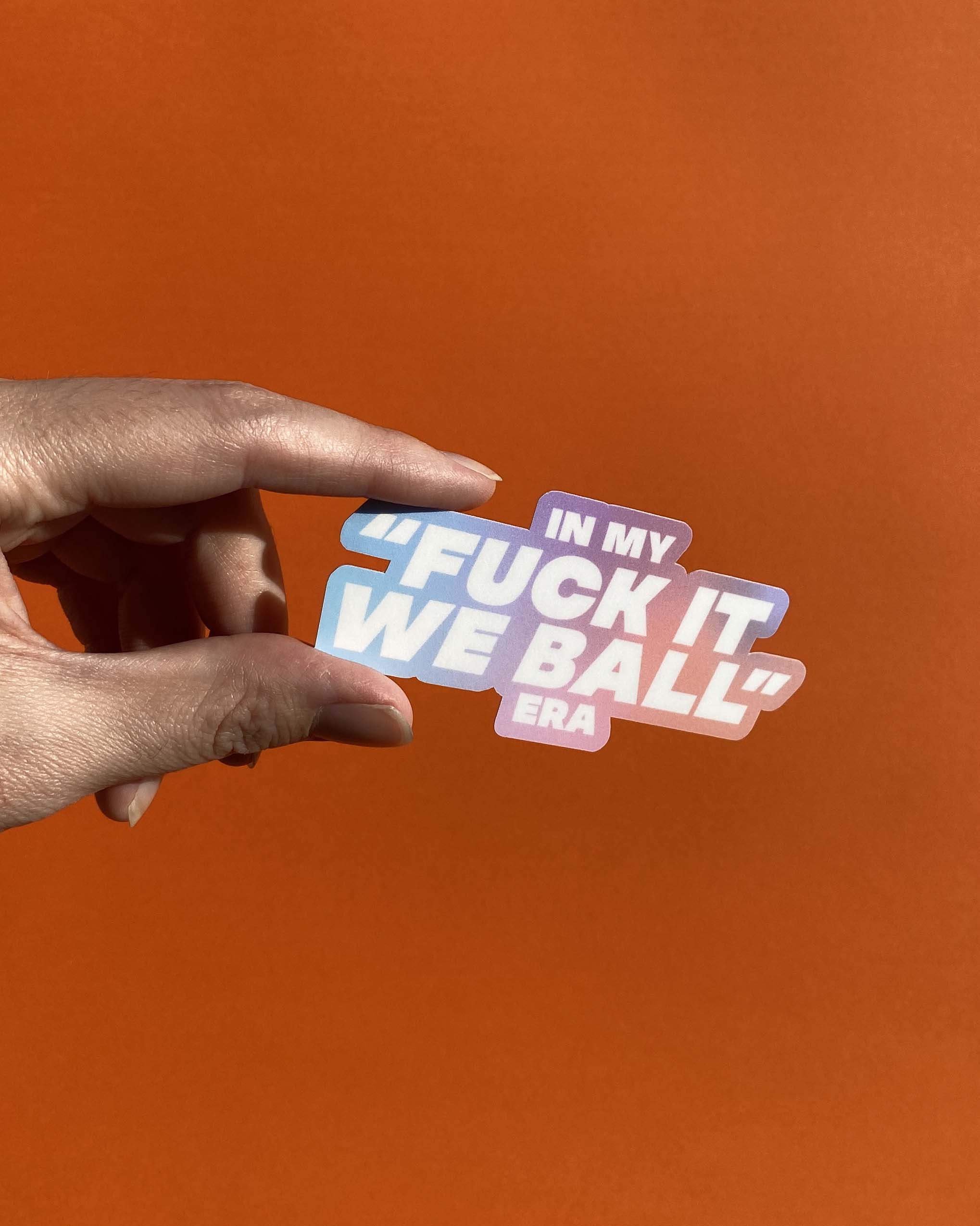 F It, We Ball | Diecut Individual Vinyl Sticker