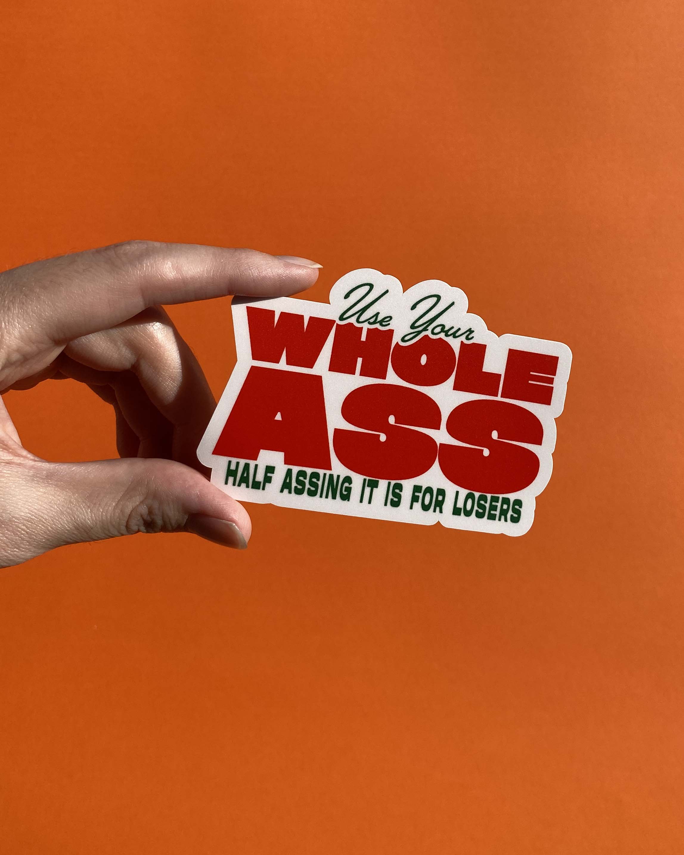 Use Your WholeA$$ (Deli Vibe) | Diecut Individual Vinyl Sticker