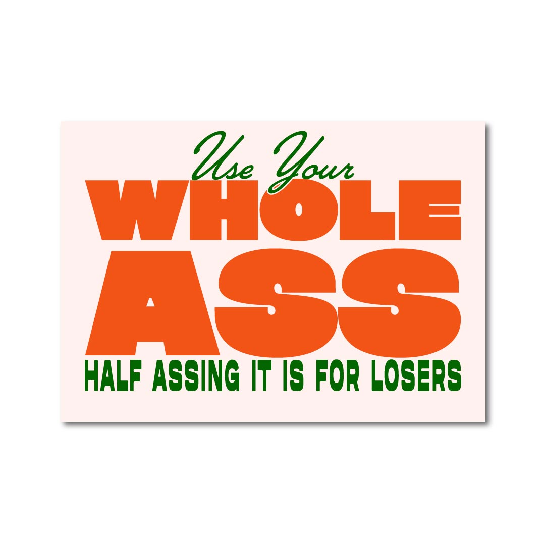 Forge Forward: "Use Your Whole Ass" Art Print
