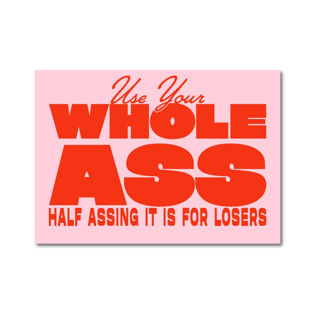 Forge Forward: "Use Your Whole Ass" Art Print